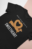 “DON’T WORRY ABOUT IT SWEETHEART” shirt for pet lovers