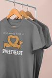 “DON’T WORRY ABOUT IT SWEETHEART” shirt for pet lovers