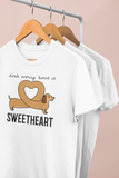 “DON’T WORRY ABOUT IT SWEETHEART” shirt for pet lovers
