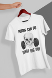 "Nobody can do, What we do” men’s fitness t-shirt