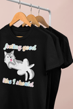 “FEELING GOOD LIKE I SHOULD” shirt for pet lovers