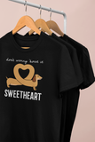 “DON’T WORRY ABOUT IT SWEETHEART” shirt for pet lovers