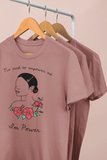 “No need to empower me, I’m power” women's Empowerment t-shirt