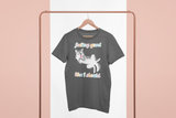 “FEELING GOOD LIKE I SHOULD” shirt for pet lovers