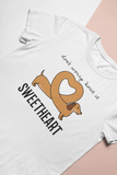“DON’T WORRY ABOUT IT SWEETHEART” shirt for pet lovers