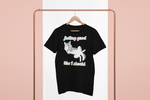 “FEELING GOOD LIKE I SHOULD” shirt for pet lovers