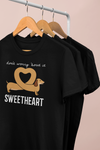 “DON’T WORRY ABOUT IT SWEETHEART” shirt for pet lovers