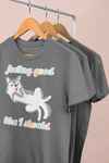 “FEELING GOOD LIKE I SHOULD” shirt for pet lovers