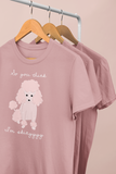 “SO YOU THINK I’M SKINNY” shirt for pet lovers